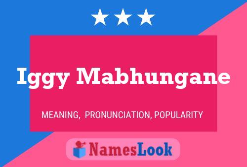 Iggy Mabhungane Name Poster