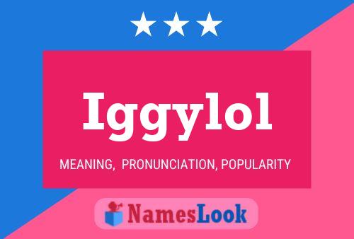 Iggylol Name Poster