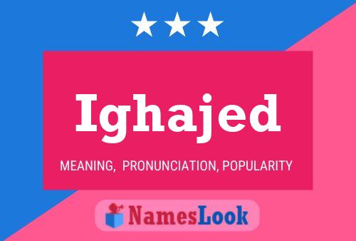 Ighajed Name Poster