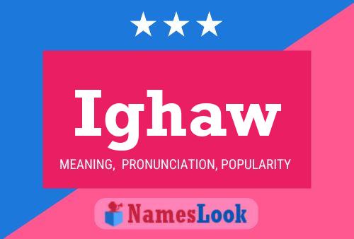 Ighaw Name Poster