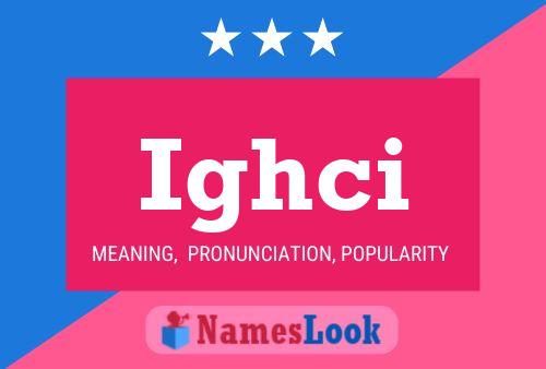 Ighci Name Poster