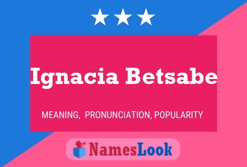 Ignacia Betsabe Name Poster