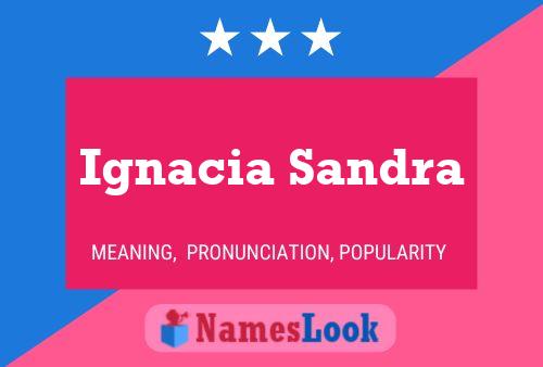 Ignacia Sandra Name Poster