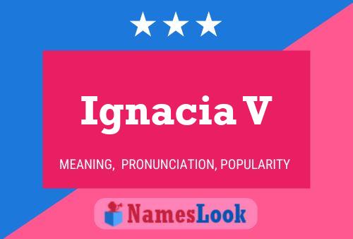 Ignacia V Name Poster