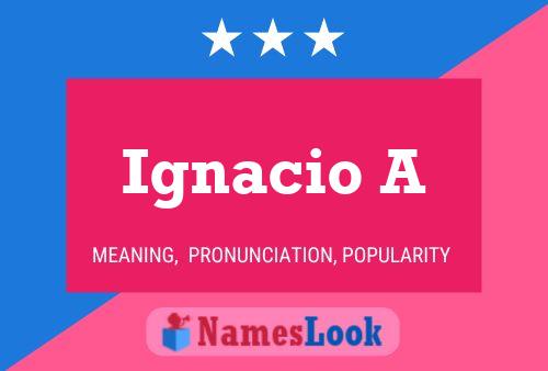 Ignacio A Name Poster