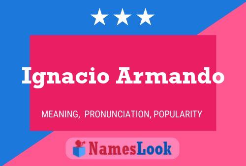 Ignacio Armando Name Poster