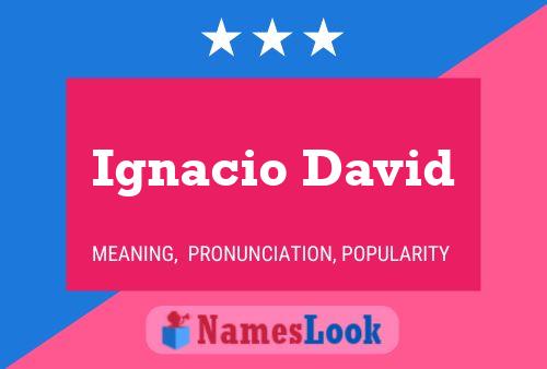 Ignacio David Name Poster