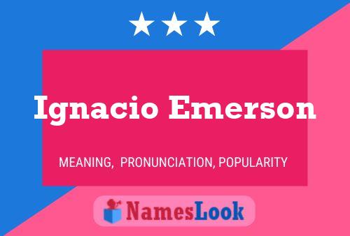 Ignacio Emerson Name Poster