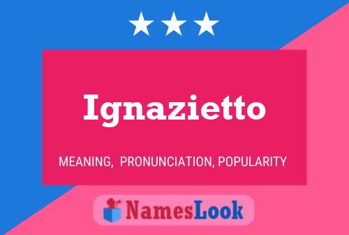 Ignazietto Name Poster