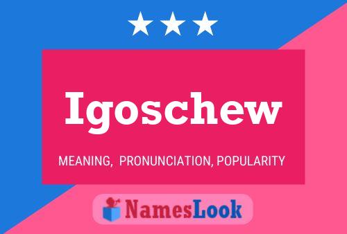 Igoschew Name Poster