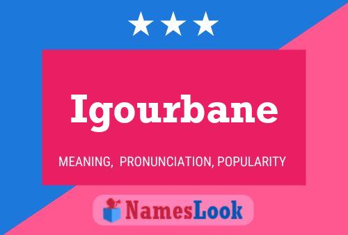 Igourbane Name Poster