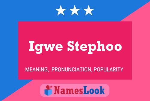 Igwe Stephoo Name Poster