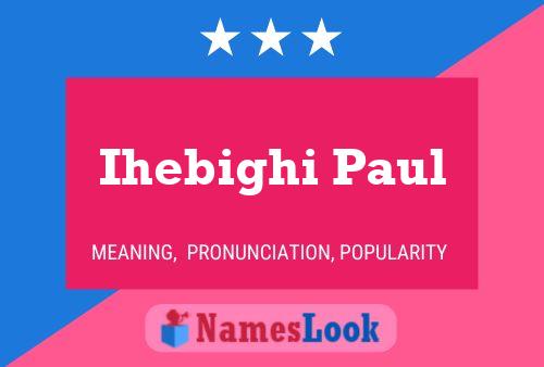 Ihebighi Paul Name Poster