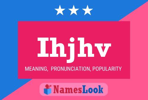 Ihjhv Name Poster