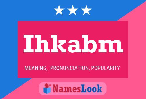 Ihkabm Name Poster