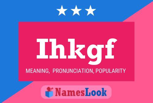 Ihkgf Name Poster