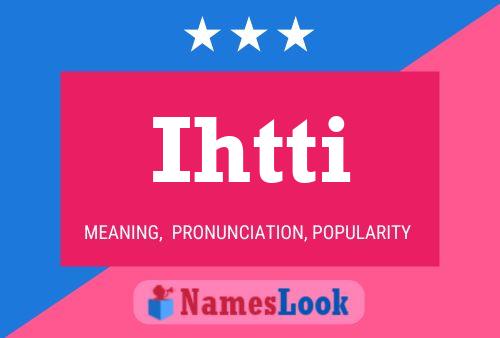 Ihtti Name Poster