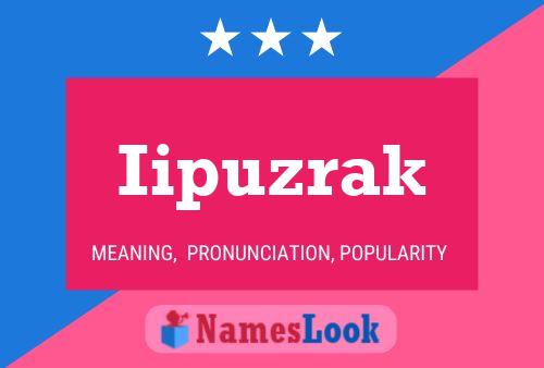 Iipuzrak Name Poster