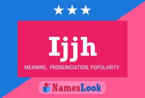 Ijjh Name Poster