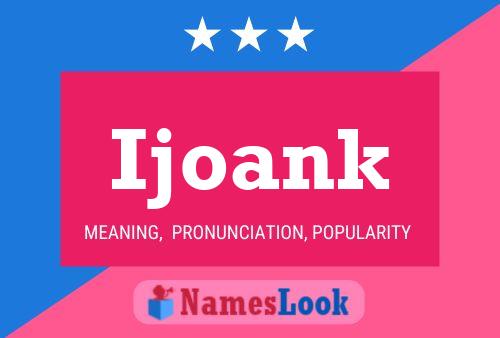 Ijoank Name Poster