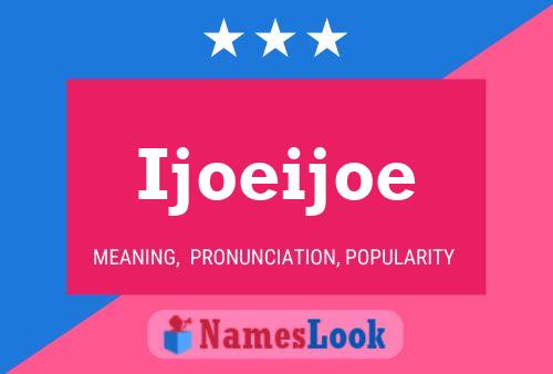 Ijoeijoe Name Poster