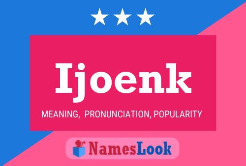 Ijoenk Name Poster