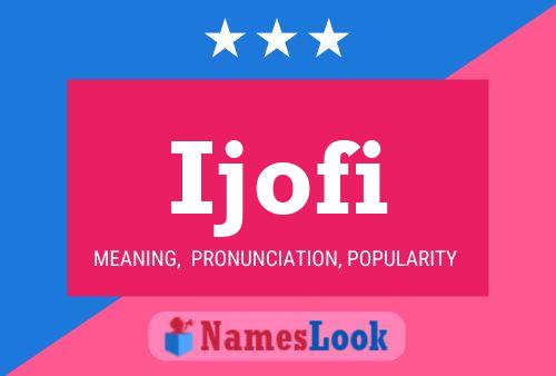 Ijofi Name Poster