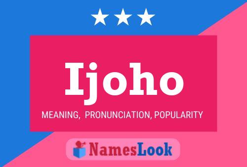 Ijoho Name Poster