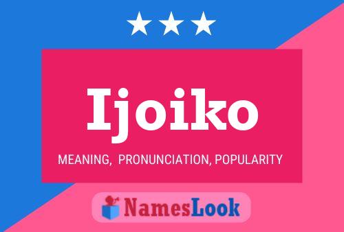 Ijoiko Name Poster