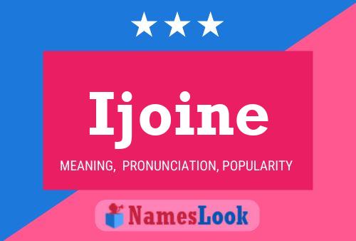 Ijoine Name Poster