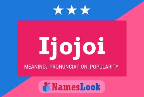 Ijojoi Name Poster