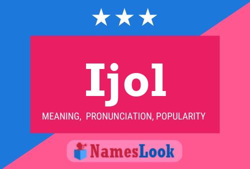 Ijol Name Poster