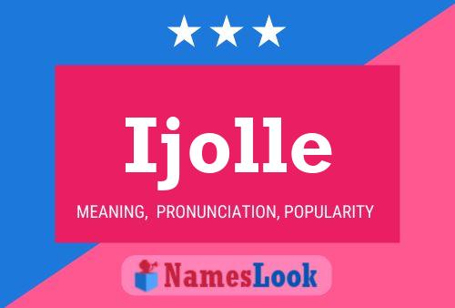 Ijolle Name Poster