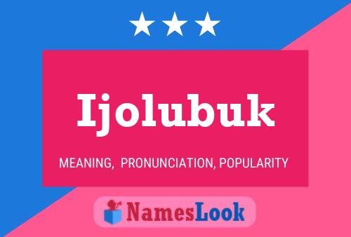 Ijolubuk Name Poster