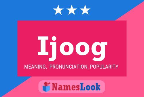 Ijoog Name Poster