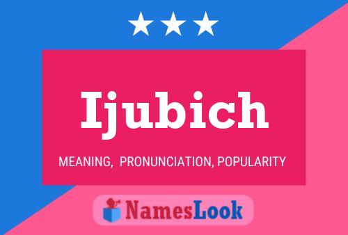 Ijubich Name Poster