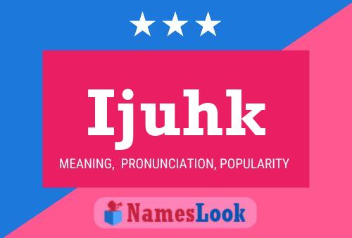 Ijuhk Name Poster