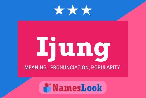 Ijung Name Poster