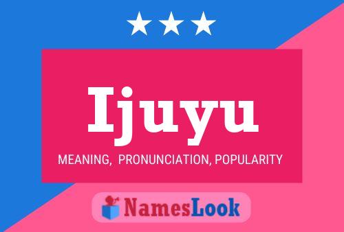 Ijuyu Name Poster