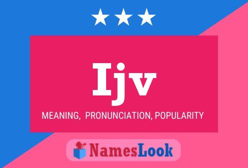 Ijv Name Poster