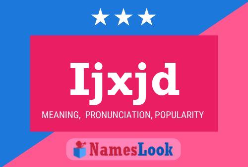 Ijxjd Name Poster