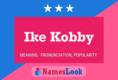 Ike Kobby Name Poster