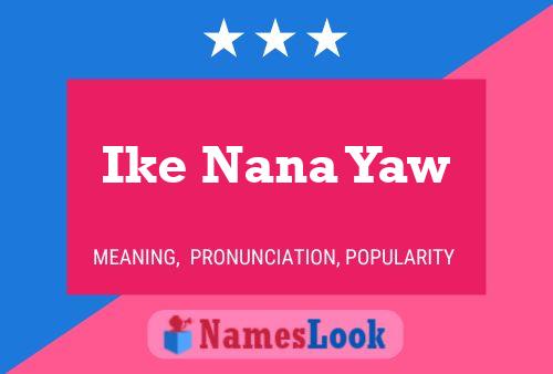 Ike Nana Yaw Name Poster