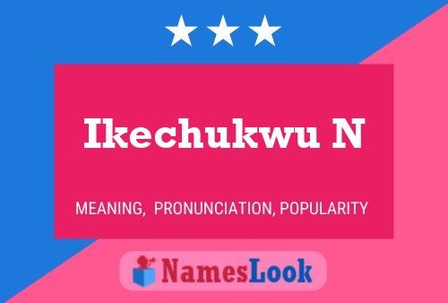 Ikechukwu N Name Poster