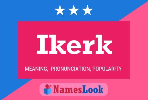 Ikerk Name Poster