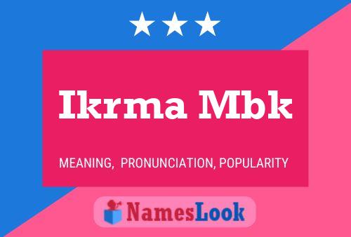 Ikrma Mbk Name Poster