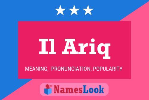 Il Ariq Name Poster