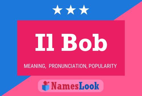 Il Bob Name Poster