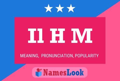 Il H M Name Poster