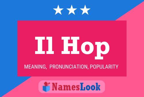 Il Hop Name Poster